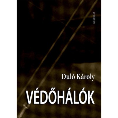 V&amp;eacute;dőh&amp;aacute;l&amp;oacute;k - Dul&amp;oacute; K&amp;aacute;roly foto