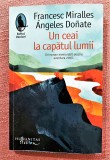 Un ceai la capatul lumii. Ed Humanitas, 2022 - Francesc Miralles, Angeles Donate, Humanitas Fiction