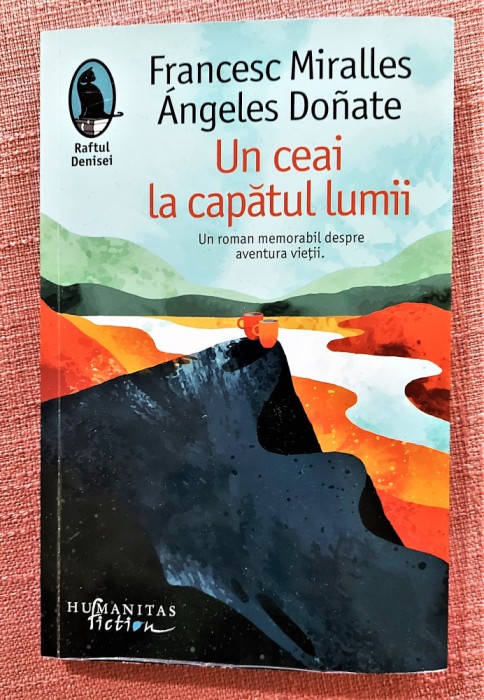 Un ceai la capatul lumii. Ed Humanitas, 2022 - Francesc Miralles, Angeles Donate