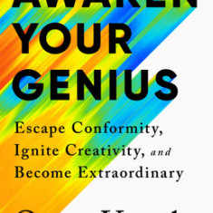 Awaken Your Genius: Escape Conformity, Ignite Creativity, and Become Extraordinary