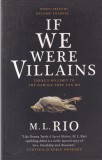 M. L. Rio - If We Were Villains, Carte Straina in Engleza, Aparitie 2017, 429 Pagini, brosata, Titan Books