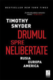 Drumul spre nelibertate &ndash; Timothy Snyder