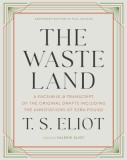 The Waste Land Facsimile: A Facsimile and Transcript of the Original Drafts, Including the Annotations of Ezra Pound