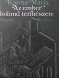 Az ember bolond termeszete - Kozma Maria