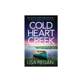 Cold Heart Creek: A nail-biting and gripping mystery suspense thriller