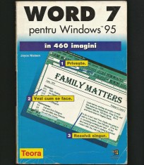 WORD 7 PENTRU WINDOWS &#039;95 &Icirc;N 460 DE IMAGINI - JOYCE NIELSEN - EDITURA TEORA