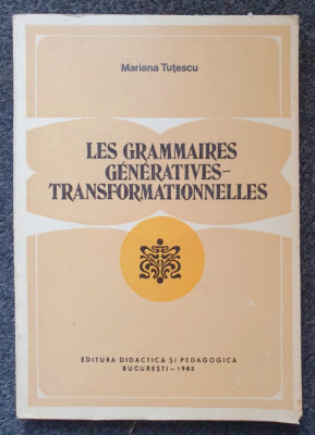Les grammaires g&amp;eacute;n&amp;eacute;ratives-transformationnelles / Mariana Tutescu foto