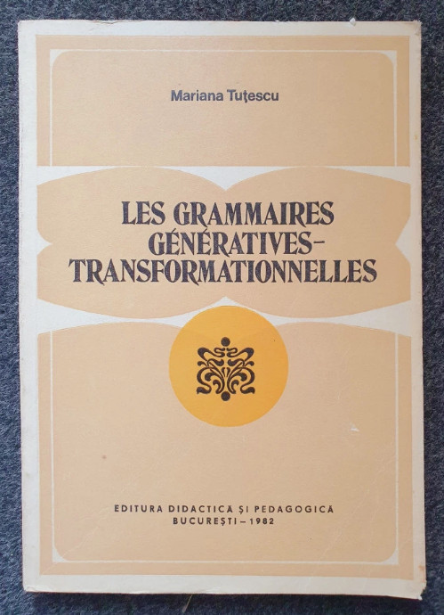 Les grammaires g&eacute;n&eacute;ratives-transformationnelles / Mariana Tutescu