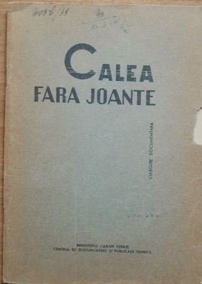 Calea fara joante - Culegere Documentara foto