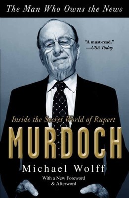 The Man Who Owns the News: Inside the Secret World of Rupert Murdoch foto