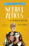 Nobilul Aeticus și o călătorie &icirc;n jurul lumii - Alexia Udriște Simona Antonescu, Nemira