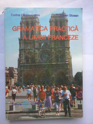 GRAMATICA PRACTICA A LIMBII FRANCEZE - CORINA CILIANU LESCU, CARMEN STOEAN foto
