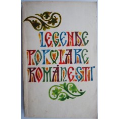 Legende populare romanesti. Legende istorice (coperta putin uzata)