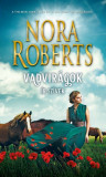 Vadvir&aacute;gok - Nora Roberts