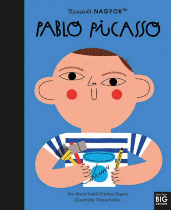 Kicsikből NAGYOK - Pablo Picasso - Mar&iacute;a Isabel Sanchez Vegara
