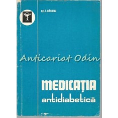 Medicatia Antidiabetica - Gh. S. Bacanu