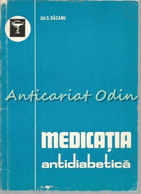 Medicatia Antidiabetica - Gh. S. Bacanu foto