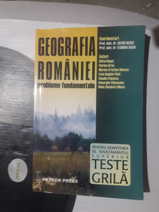 GEOGRAFIA ROMANIEI PROBLEME FUNDAMENTALE TESTE NEGUT BRAN VLASCEANU MINCU