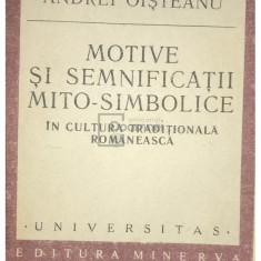 Andrei Oișteanu - Motive și semnificații mito-simbolice în cultura tradițională românească (dedicatie) (editia 1989)