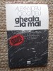 GHEATA LA MAL - ALEXANDRU CIOCALTEU