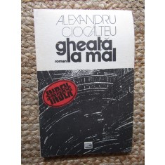 GHEATA LA MAL - ALEXANDRU CIOCALTEU