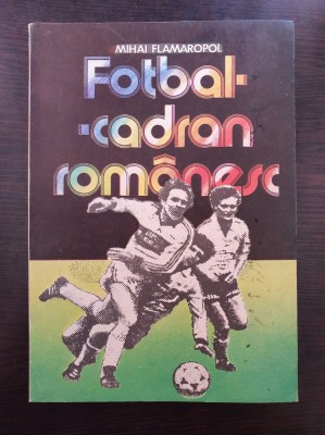 FOTBAL - CADRAN ROMANESC - Mihai Flamaropol foto