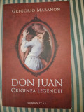 Gregorio Maranon Don Juan. Originea legendei, Humanitas