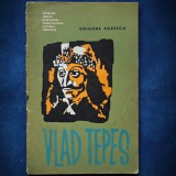 Cumpara ieftin VLAD TEPES - GRIGORE POPESCU