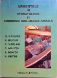 Nicole Ganuta - Urgente in Stromatologie si Chirurgia Oro-Maxilo-Faciala + Chirurgie Oro-Maxilo-Faciala (vol 1 si 2) (in total 3 carti)