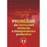 Probleme ale conducerii moderne a intreprinderilor productive - Constantin Barbulescu, Nicoleta Adelina Dumitriu