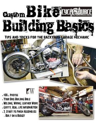 Custom Bike Building Basics: Tips and Tricks for the Backyard Garage Mechanic