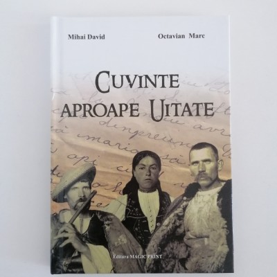 Cuvinte Aproape Uitate - Mihai David, Octavian Marc foto