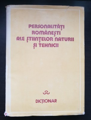 Personalități rom&amp;acirc;nești ale științelor naturii și tehnicii. Dicționar foto