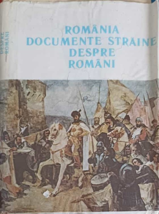 ROMANIA DOCUMENTE STRAINE DESPRE ROMANI-TEODOR BUCUR, IOANA BURLACU SI COLAB.