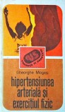 Hipertensiunea Arteriala si Exercitiul Fizic - Gheorghe Mogos, Sport-Turism, 1988, Vacanta si Sanatate, Carte