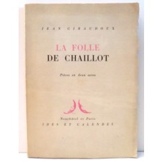 LA FOLLE DE CHAILLOT de JEAN GIRAUDOUX , 1945