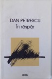 IN RASPAR de DAN PETRESCU , 2000
