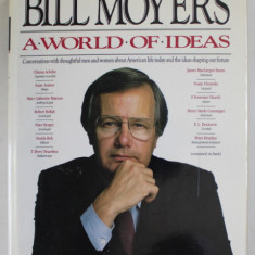 A WORLD OF IDEAS by BILL MOYERS , CONVERSATIONS WITH THOUGHTFUL MEN AND WOMEN ABOUT AMERICAN LIFE TODAY , 1989, PREZINTA PETE SI HALOURI DE APA *