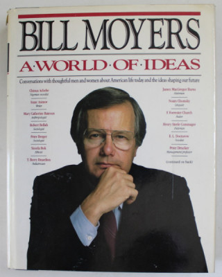 A WORLD OF IDEAS by BILL MOYERS , CONVERSATIONS WITH THOUGHTFUL MEN AND WOMEN ABOUT AMERICAN LIFE TODAY , 1989, PREZINTA PETE SI HALOURI DE APA * foto