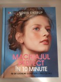 Boris Entrup - Machiajul perfect &icirc;n 10 minute. 50 de lookuri complete - pas cu pas, 2004, ACS