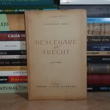CONSTANTIN SINCU - DESLEGARE DE TRECUT ( POEME ) , ED. 1-A , 1942 , DEDICATIE #