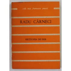 RADU CARNECI , COLECTIA &amp;quot,CELE MAI FRUMOASE POEZII&amp;quot, , SECTIUNEA DE DOR , 1980