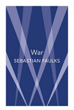 War | Sebastian Faulks, 2019, Vintage Classics