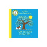 My First Story Orchestra: The Four Seasons in One Day: Press the Buttons to Hear 6 Sounds
