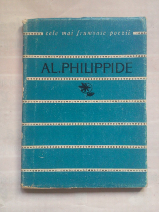 (C421) AL. PHILIPPIDE - CELE MAI FRUMOASE POEZII