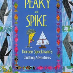 Travels with Peaky and Spike: Doreen Speckmann's Quilting Adventures | Doreen Speckmann