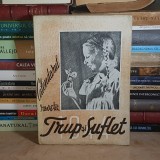 CALENDARUL REVISTEI TRUP SI SUFLET , 1944 #