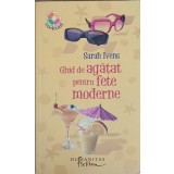 GHID DE AGATAT PENTRU FETE MODERNE-SARAH IVENS-222704