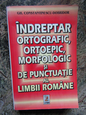 Indreptar ortografic, ortoepic, morfologic si de punctuatie al Limbii romane foto