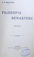 FILOSOFIA RENASTERII , VOL. I de P. P. NEGULESCU , 1910 foto